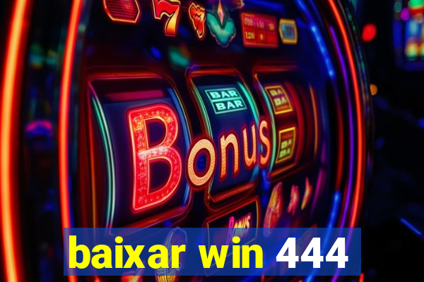 baixar win 444